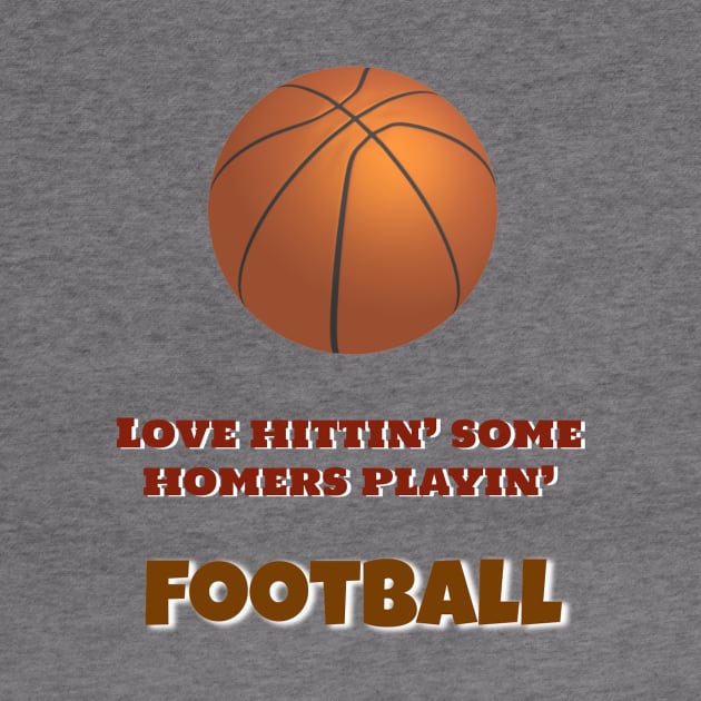 Lovin' Those Football Homers! by LP Designs